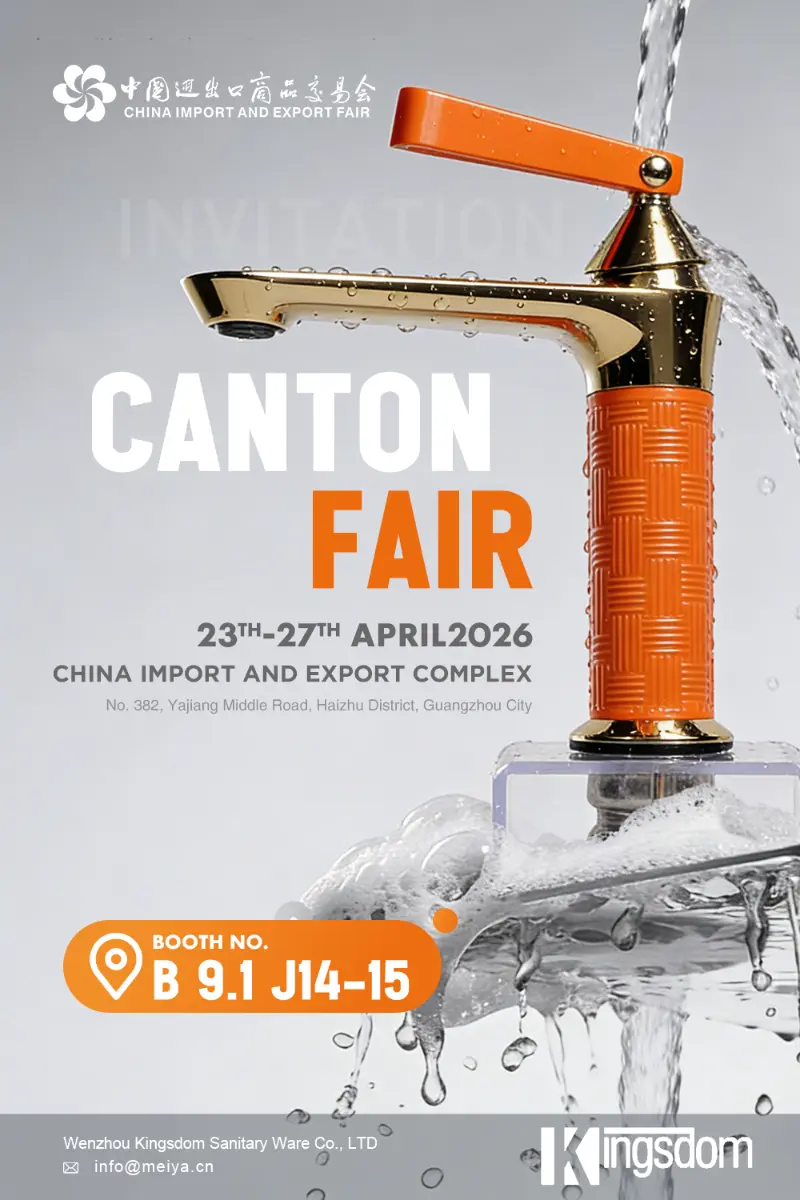 Wanzhou Kingsdom Sanitary Ware Co., Ltd. 139তম ক্যান্টন ফেয়ারে: বুথ B 9.1 J14-15-এ আপনাকে স্বাগতম